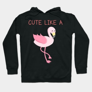 Cute Flamingo Funny Quote Hoodie